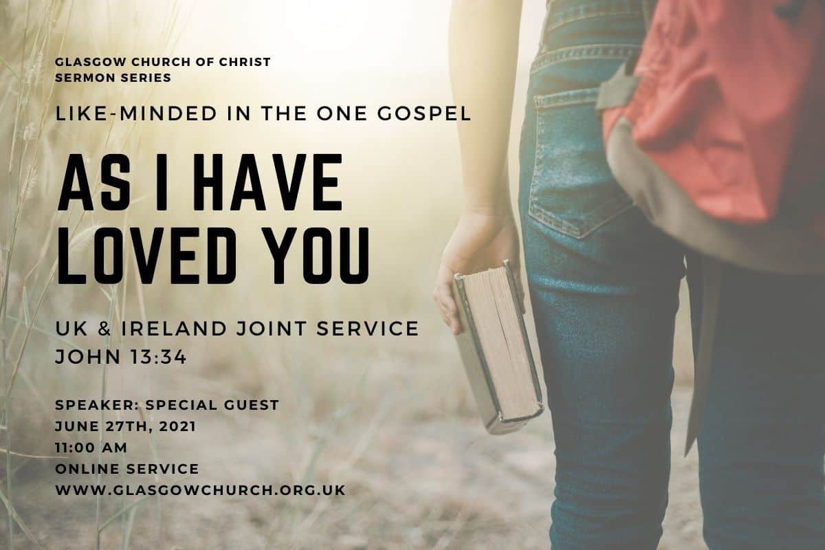 as i have loved you like minded in the one gospel glasgow church
