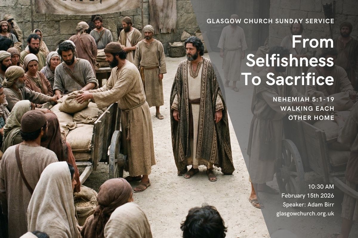 from selfishness to sacrifice walking each other home glasgow church of christ