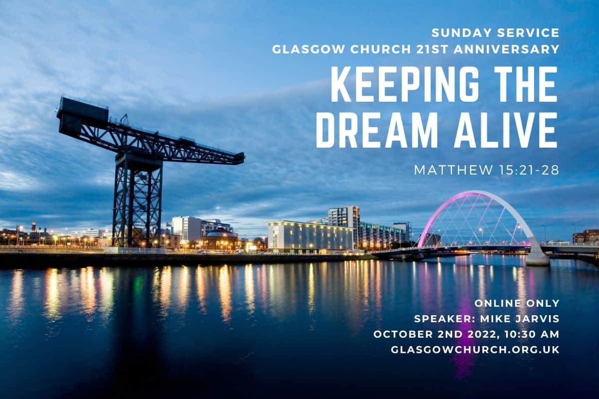keeping the dream alive glasgow church of christ 21st anniversary service 2
