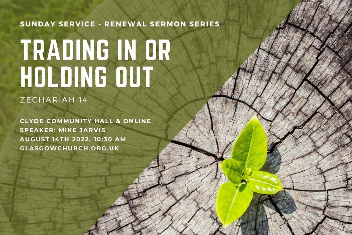 trading in or holding out renewal sermon series zechariah 14