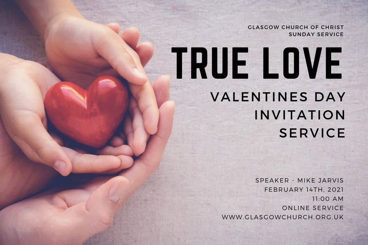 True Love Valentines Day Service Glasgow Church Of Christ